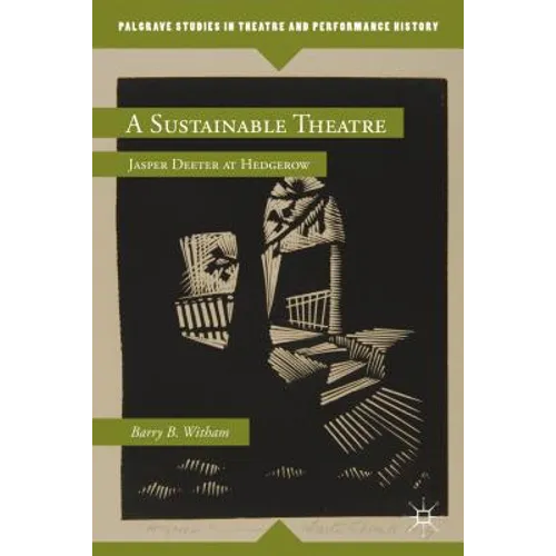A Sustainable Theatre: Jasper Deeter at Hedgerow - Hardcover - IBook Store