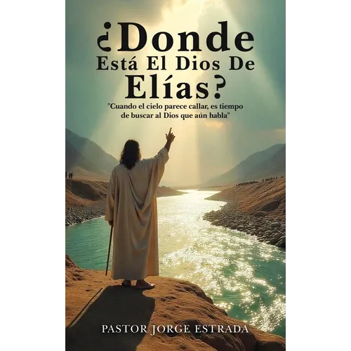 Donde Esta El Dios De Elias?