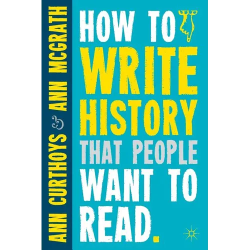 How to Write History That People Want to Read - Paperback - IBook Store