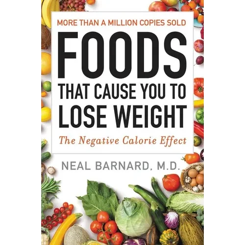 Foods That Cause You to Lose Weight: The Negative Calorie Effect - Paperback