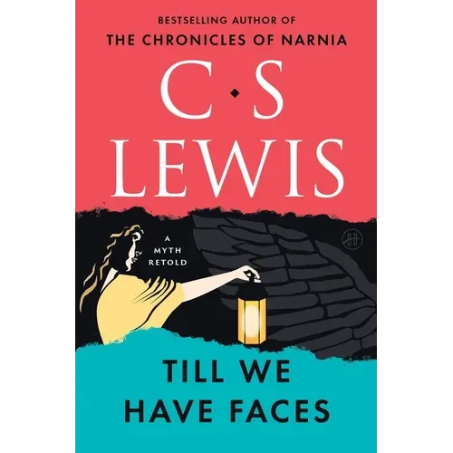 Till We Have Faces: A Myth Retold - Paperback