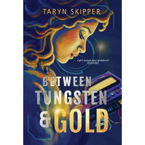 Between Tungsten and Gold