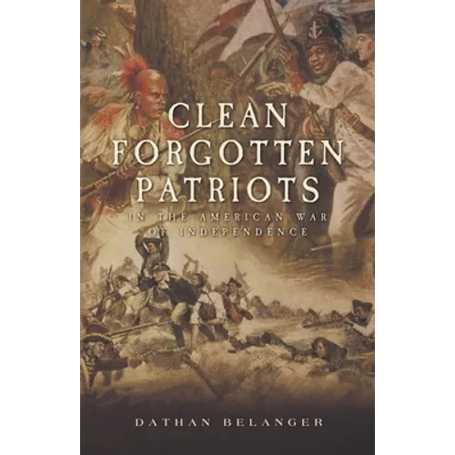 Clean Forgotten Patriots: In the American War of Independence