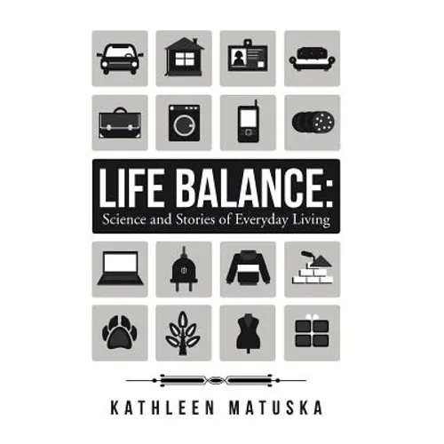 Life Balance: Science and Stories of Everyday Living - Hardcover - IBook Store