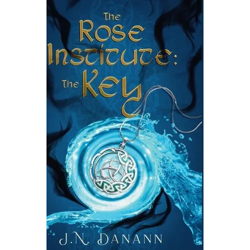 The Rose Institute: The Key - Hardcover