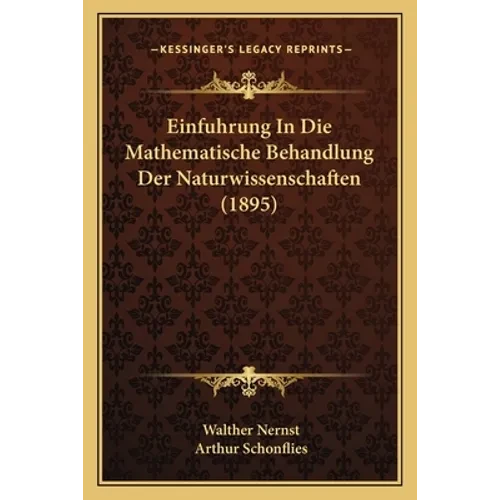 Einfuhrung In Die Mathematische Behandlung Der Naturwissenschaften (1895) - Paperback