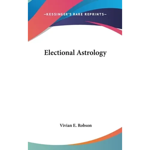 Electional Astrology - Hardcover
