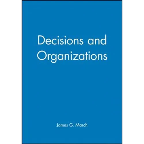Decisions and Organizations