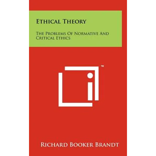 Ethical Theory: The Problems Of Normative And Critical Ethics