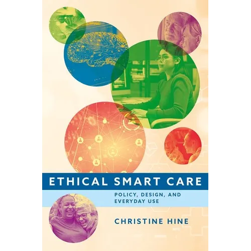 Ethical Smart Care: Policy, Design, and Everyday Use