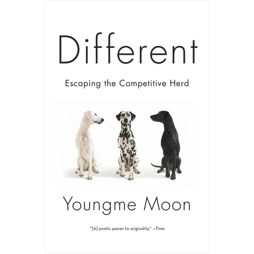 Different: Escaping the Competitive Herd