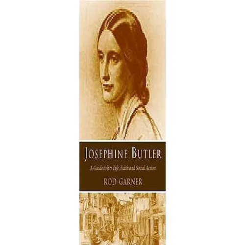 Josephine Butler: A Guide to Her Life, Faith and Social Action - Paperback - IBook Store