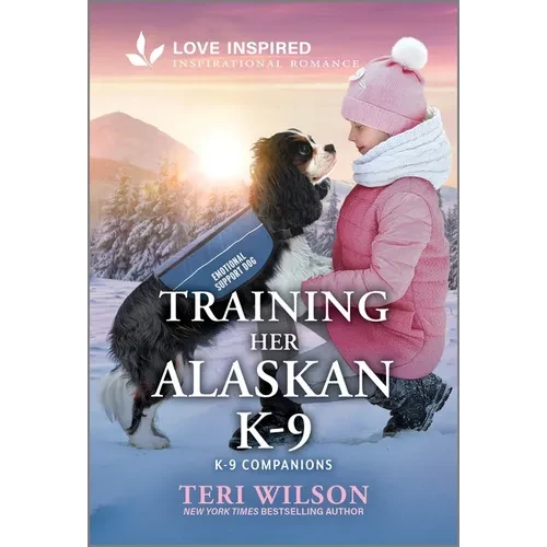 Training Her Alaskan K-9: An Uplifting Inspirational Romance - Mass Market Paperbound