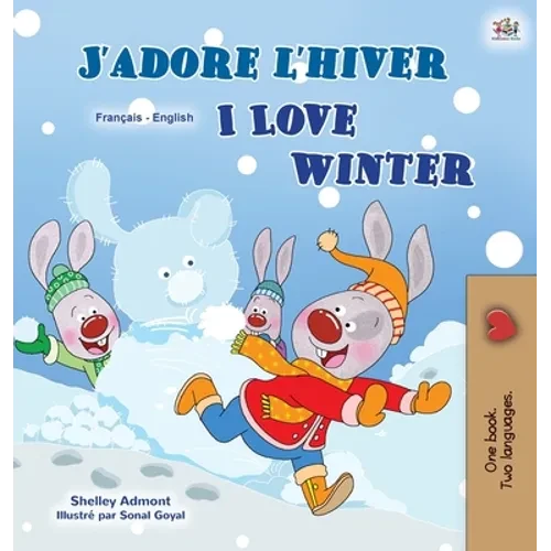I Love Winter (French English Bilingual Children's Book) - Hardcover