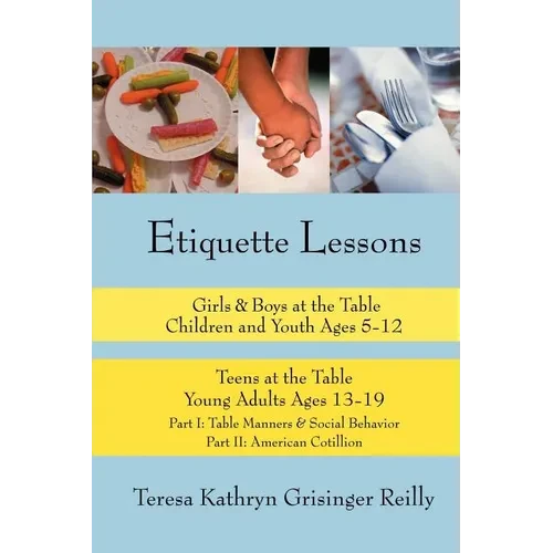 Etiquette Lessons: Girls & Boys at the Table Teens at the Table - Paperback