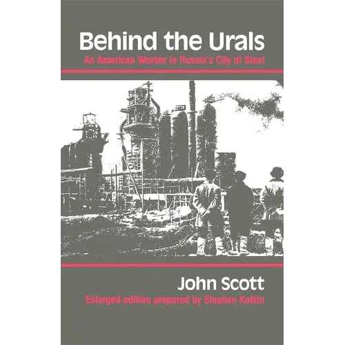 Behind the Urals: An American Worker in Russia S City of Steel - Paperback