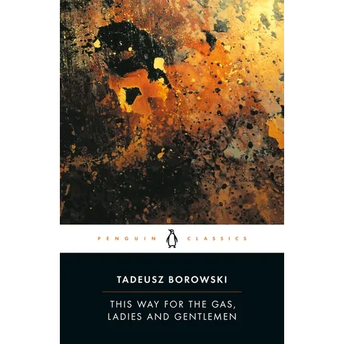 This Way for the Gas, Ladies and Gentlemen - Paperback