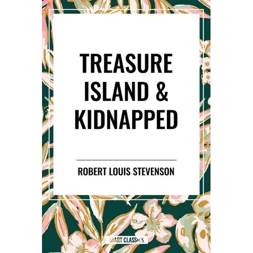 Treasure Island & Kidnapped - Paperback
