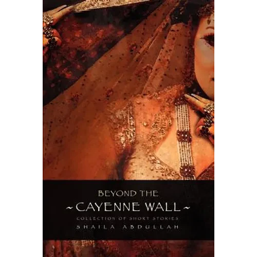 Beyond the Cayenne Wall: Collection of Short Stories - Paperback