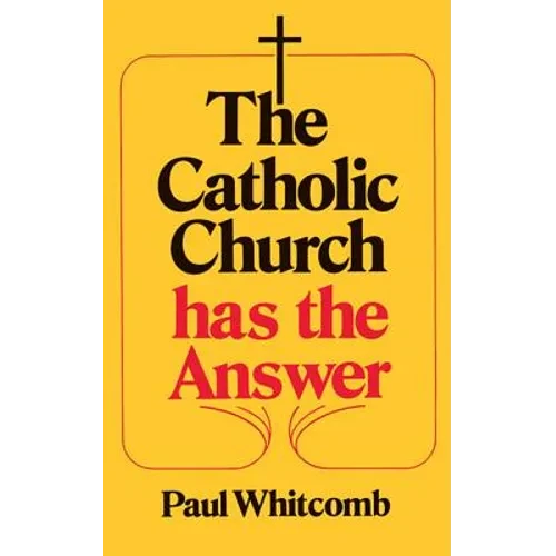 The Catholic Church Has the Answer - Paperback