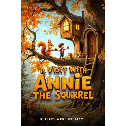 A Visit with Annie the Squirrel - Paperback