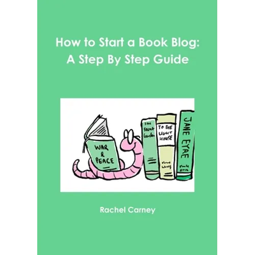 How to Start a Book Blog: A Step By Step Guide - Paperback - IBook Store