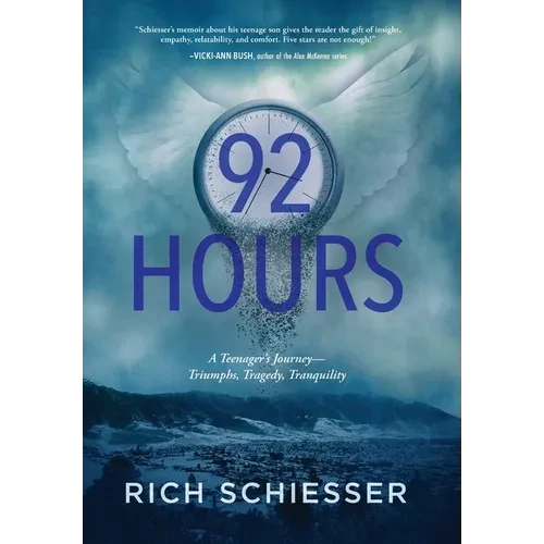 92 Hours: A Teenager's Journey - Triumphs, Tragedy, Tranquility