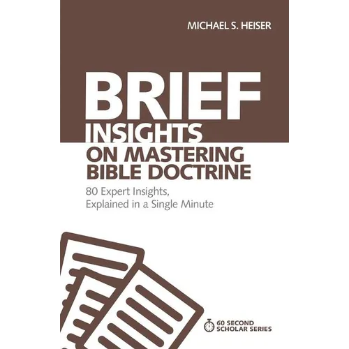 The Brief Insights on Mastering Bible Doctrine: 80 Expert Insights, Explained in a Single Minute