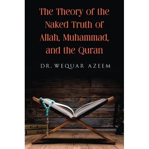 The Theory of the Naked Truth of Allah, Muhammad, and the Quran - Paperback - IBook Store