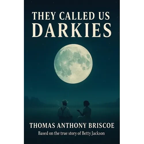 They Called Us Darkies: Based on the True Story of Betty Jackson - Paperback