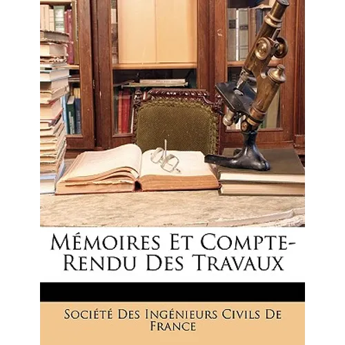 Mémoires Et Compte-Rendu Des Travaux