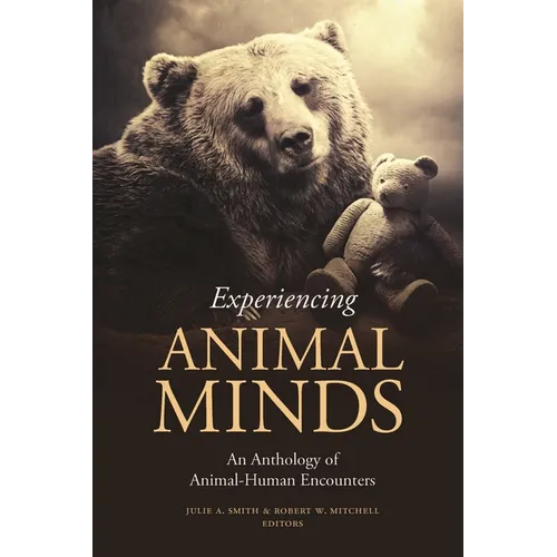 Experiencing Animal Minds: An Anthology of Animal-Human Encounters - Paperback - IBook Store