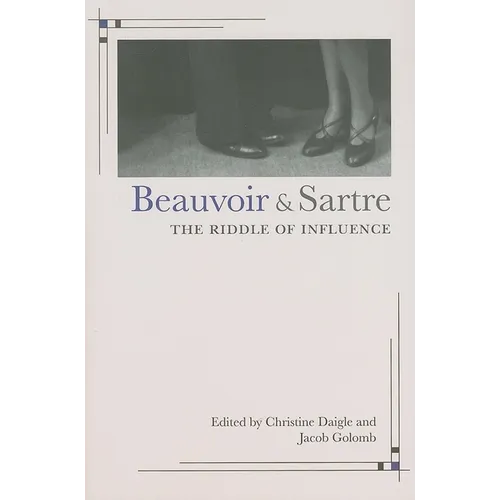 Beauvoir and Sartre: The Riddle of Influence - Paperback - IBook Store