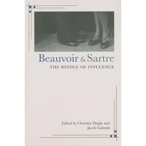 Beauvoir and Sartre: The Riddle of Influence - Paperback