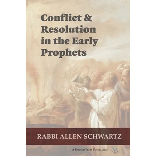 Conflict & Resolution in the Early Prophets
