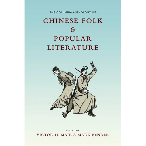 The Columbia Anthology of Chinese Folk and Popular Literature - Paperback - IBook Store