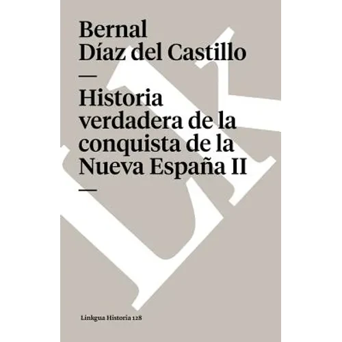 Historia verdadera de la conquista de la Nueva España: Tomo II - Paperback
