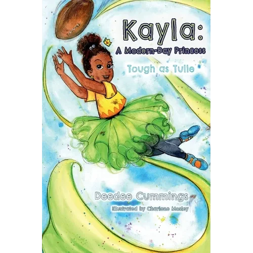 Kayla: A Modern Day Princess: Tough as Tulle - Paperback