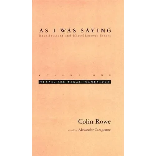 As I Was Saying, Volume 1: Texas, Pre-Texas, Cambridge - Paperback - IBook Store
