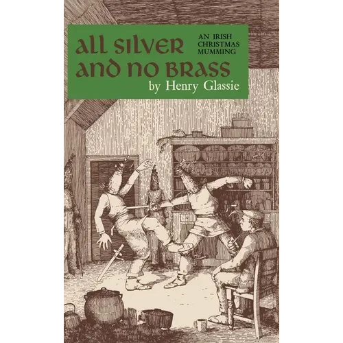 All Silver and No Brass: An Irish Christmas Mumming - Hardcover
