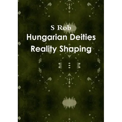 Hungarian Deities Reality Shaping - Paperback - IBook Store