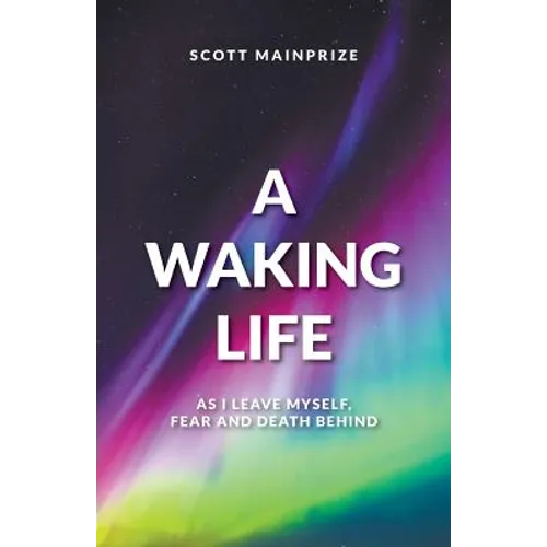 A Waking Life - As I Leave Myself, Fear and Death Behind - Paperback - IBook Store