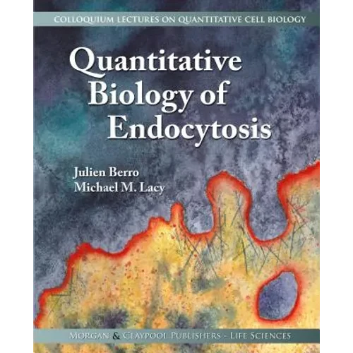 Quantitative Biology of Endocytosis - Hardcover