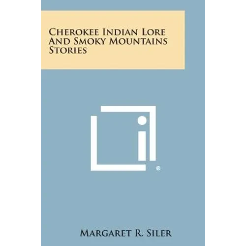 Cherokee Indian Lore and Smoky Mountains Stories - Paperback