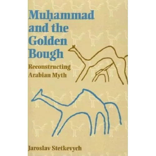 Muhammad and the Golden Bough: Reconstructing Arabian Myth - Paperback - IBook Store