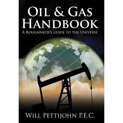 Oil & Gas Handbook: A Roughneck's guide to the Universe - Hardcover