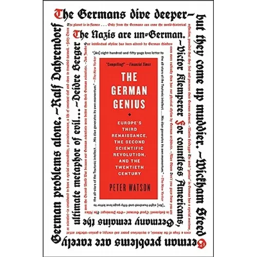 The German Genius: Europe's Third Renaissance, the Second Scientific Revolution, and the Twentieth Century - Paperback
