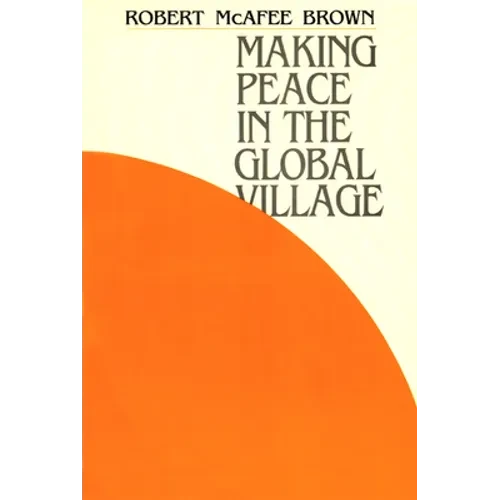Making Peace in the Global Village - Paperback