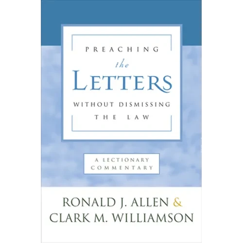 Preaching the Letters Without Dismissing the Law: A Lectionary Commentary