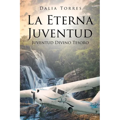 La Eterna Juventud: Juventud Divino Tesoro - Paperback